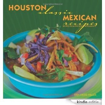 Houston Classic Mexican Recipes [Kindle-editie]