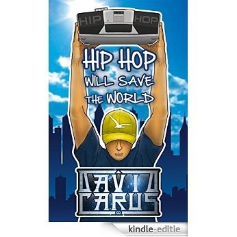 Hip Hop Will Save The World (English Edition) [Kindle-editie]