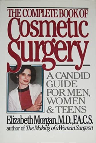 The Complete Book of Cosmetic Surgery: A Candid Guide for Men, Women and Teens