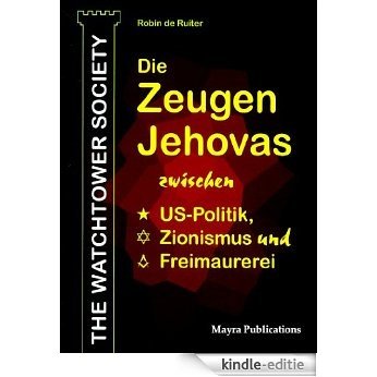 Die Zeugen Jehovas zwischen US-Politik, Zionismus und Freimaurerei (German Edition) [Kindle-editie]