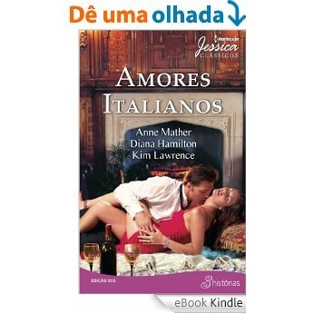 Amores Italianos - Harlequin Jessica Clássicos Ed. 03 [eBook Kindle]