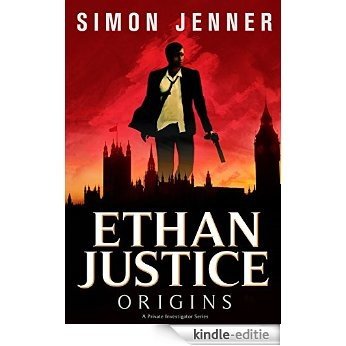 Ethan Justice: Origins (Ethan Justice - A Private Investigator Series Book 1) (English Edition) [Kindle-editie]