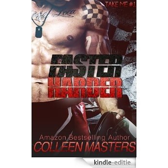 Faster Harder (Take Me... #1) (New Adult Romance Novel) (English Edition) [Kindle-editie]