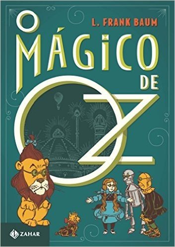 O Mágico de Oz - Coleção Clássicos Zahar
