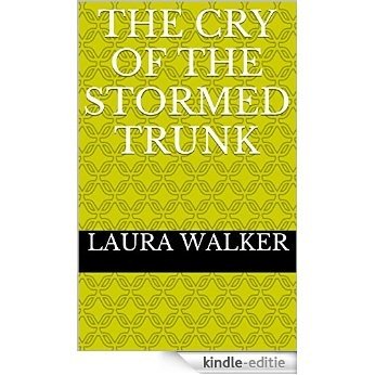 The Cry of the Stormed Trunk (English Edition) [Kindle-editie]