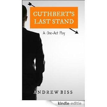 Cuthbert's Last Stand: A One-Act Play (English Edition) [Kindle-editie]