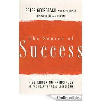 The Source of Success: Five Enduring Principles at the Heart of Real Leadership (J-B US non-Franchise Leadership) [Kindle-editie] beoordelingen