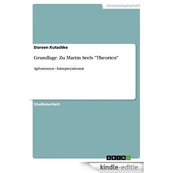 Grundlage: Zu Martin Seels "Theorien": Aphorismen - Interpretationen [Kindle-editie] beoordelingen