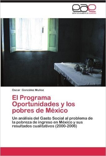 El Programa Oportunidades y Los Pobres de Mexico