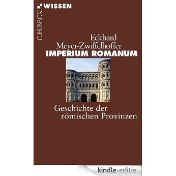 Imperium Romanum: Geschichte der römischen Provinzen [Kindle-editie]