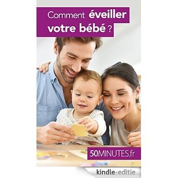 Comment éveiller votre bébé ? (Famille t. 1) (French Edition) [Kindle-editie]