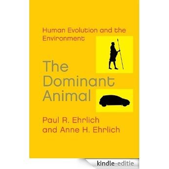 The Dominant Animal: Human Evolution and the Environment [Kindle-editie]