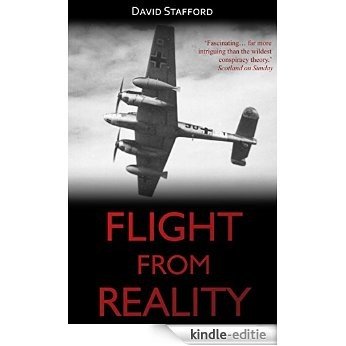 Flight from Reality: Rudolf Hess and His Mission to Scotland 1941 (English Edition) [Kindle-editie]