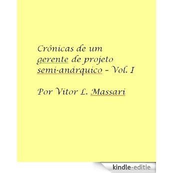 Crônicas de um gerente de projeto semi-anárquico - Vol. I (Portuguese Edition) [Kindle-editie]