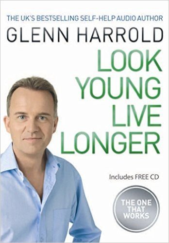 Look Young, Live Longer: The 7-Step Programme That Will Slow the Ageing Process and Improve the Quality of Your Life [With CD (Audio)]