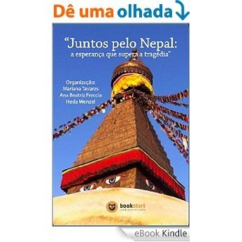Juntos pelo Nepal: a esperança que supera a tragédia [eBook Kindle]