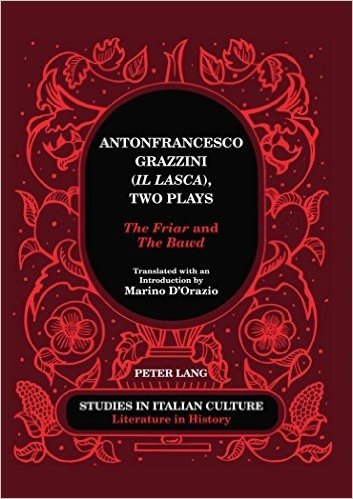 Antonfrancesco Grazzini (Il Lasca), Two Plays