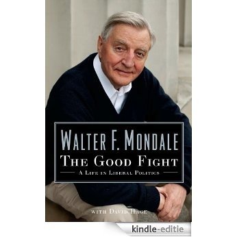 The Good Fight: A Life in Liberal Politics (English Edition) [Kindle-editie]