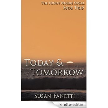 Today & Tomorrow (The Night Horde SoCal) (English Edition) [Kindle-editie]