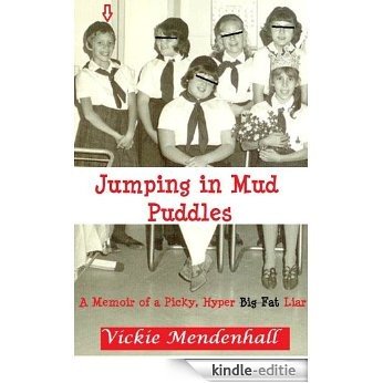 Jumping in Mud Puddles: A Memoir of a Picky, Hyper, Big Fat Liar (English Edition) [Kindle-editie] beoordelingen