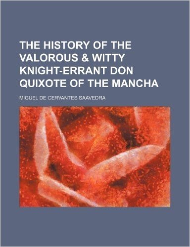 The History of the Valorous & Witty Knight-Errant Don Quixote of the Mancha (Volume 3)