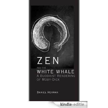 Zen and the White Whale: A Buddhist Rendering of Moby-Dick [Kindle-editie] beoordelingen