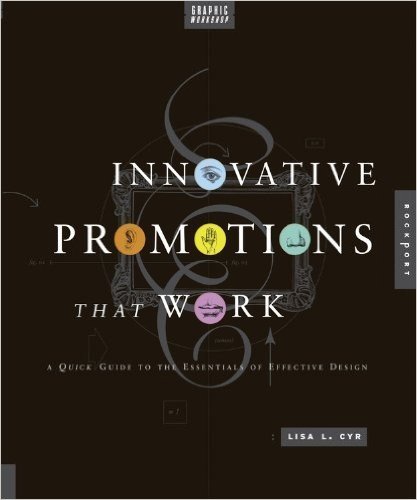 Graphic Workshop, Innovative Promotions That Work: A Quick Guide to the Essentials of Effective Design