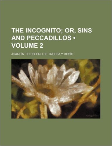 The Incognito (Volume 2); Or, Sins and Peccadillos baixar