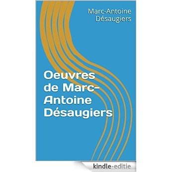 Oeuvres de Marc-Antoine Désaugiers (French Edition) [Kindle-editie]
