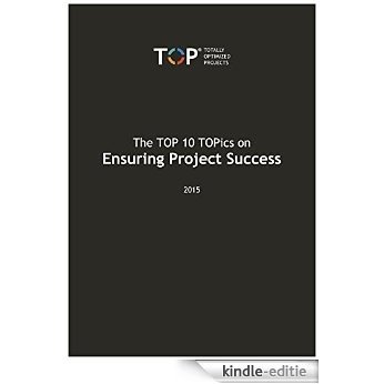 Ensuring Project Success (The TOP 10 TOPics Collections) (English Edition) [Kindle-editie]