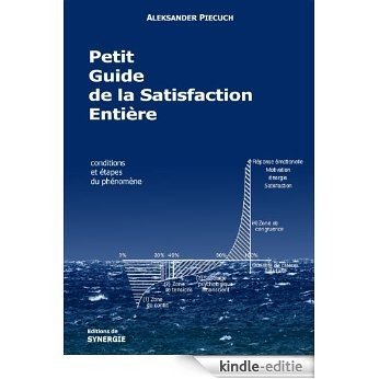 Petit Guide de la Satisfaction Entière (Consensus Sans Compromis t. 2) (French Edition) [Kindle-editie]