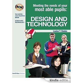 Meeting the Needs of Your Most Able Pupils in Design and Technology (The Gifted and Talented Series) [Kindle-editie]