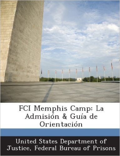 Fci Memphis Camp: La Admision & Guia de Orientacion