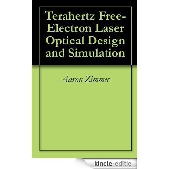 Terahertz Free-Electron Laser Optical Design and Simulation (English Edition) [Kindle-editie] beoordelingen