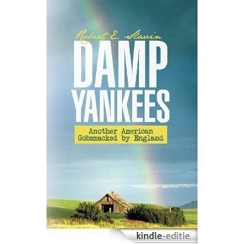 Damp Yankees: (Another American Gobsmacked by England) (English Edition) [Kindle-editie]