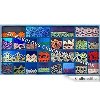 50 Fabulous Crocheted Edgings (English Edition) [Kindle-editie]