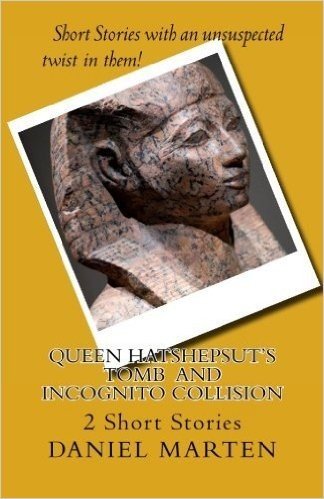 Queen Hatshepsut's Tomb and Incognito Collision: Two Short Stories baixar