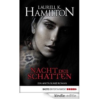 Nacht der Schatten: Ein Anita Blake Roman (Vampire Hunter 12) (German Edition) [Kindle-editie]