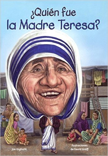 Quien Fue La Madre Teresa? (Who Was Mother Teresa?)