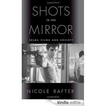 Shots in the Mirror: Crime Films and Society [Kindle-editie]