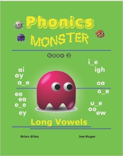 Phonics Monster - Book 3: Long Vowels