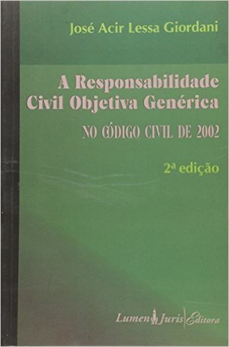 Responsabilidade Civil Objetiva Generica No Codigo Civil De 2002, A