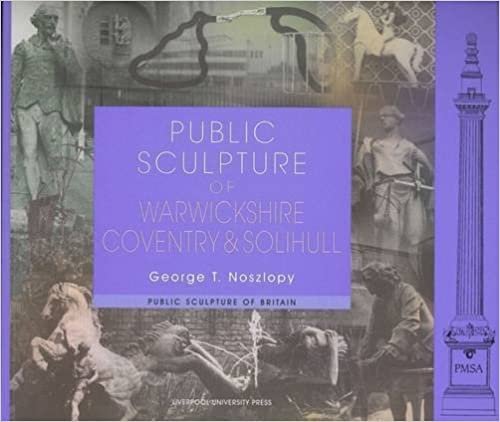 Public Sculpture of Warwickshire, Coventry and Solihull: With Solihull and Coventry (Public Sculpture of Britain)