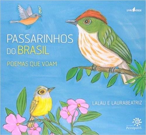 Passarinhos Do Brasil - Poemas Que Voam