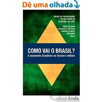 Como vai o Brasil?: A economia brasileira no terceiro milênio [eBook Kindle]