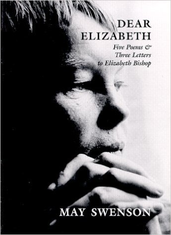 Dear Elizabeth: Five Poems & Three Letters to Elizabeth Bishop