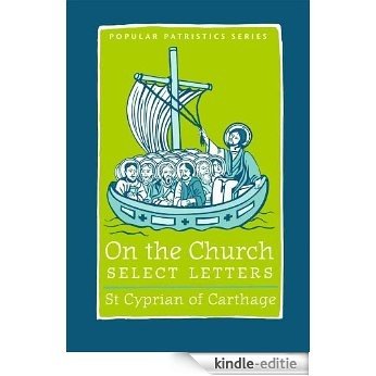 On the Church: Select Letters (Popular Patristics Series Book 33) (English Edition) [Kindle-editie]