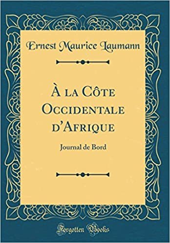 indir À la Côte Occidentale d&#39;Afrique: Journal de Bord (Classic Reprint)