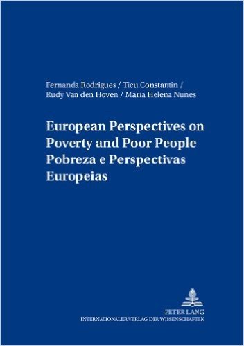 European Perspectives on Poverty and Poor People. Pobreza E Perspectivas Europeias baixar
