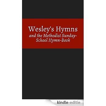Wesley's Hymns and the Methodist Sunday-School Hymn-Book (English Edition) [Kindle-editie]